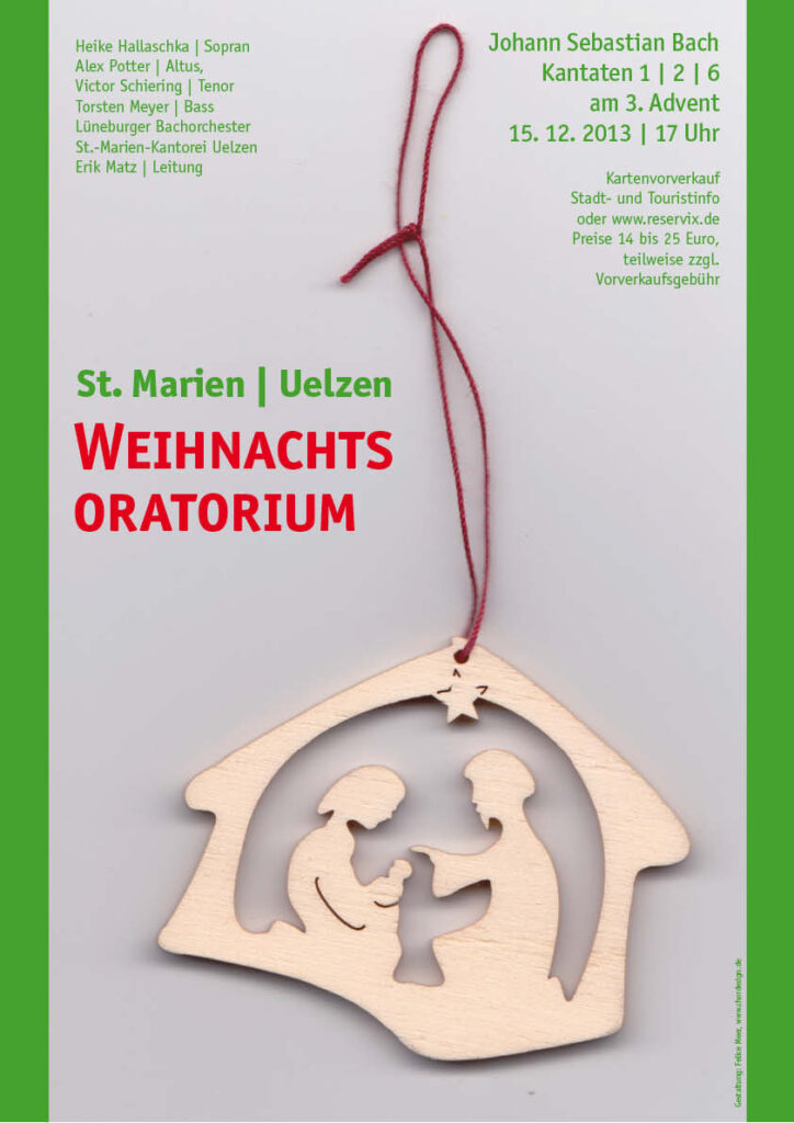 DAs Weihnachtsoratorium in Uelzen 2013 Kantorei Uelzen, Gestaltung Felice Meer