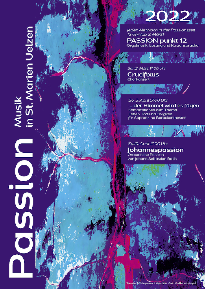 Passionsmusik 2022 in Uelzen, Konzertreihe, Gestaltung Felice Meer