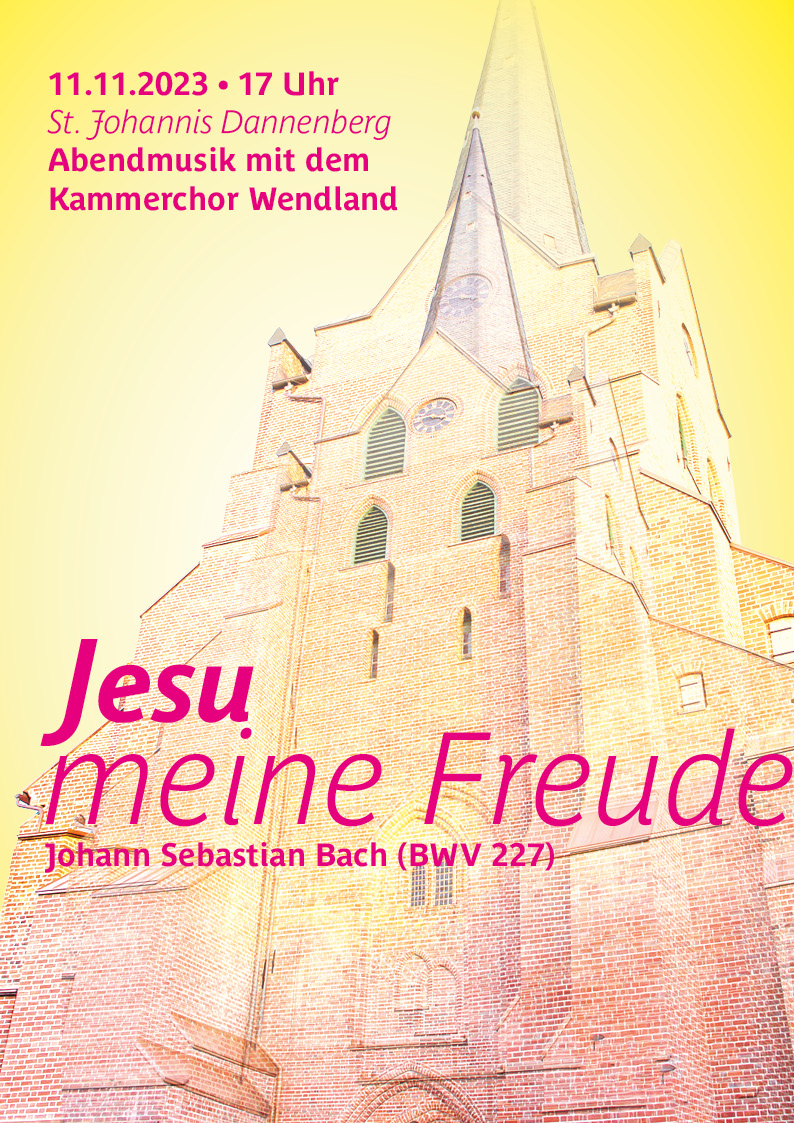 Jesu meine Freude Abendmusik in Dannenbern mit dem Kammerchor Wendland, Web und Print von Felice Meer 2023