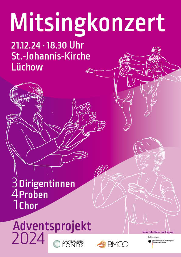 Mitsingkonzert in Lüchow 2024, 3 Dirigentinnen, 4 Proben, 1 KOnzert, Adventsprojekt, Gestaltung Felice Meer